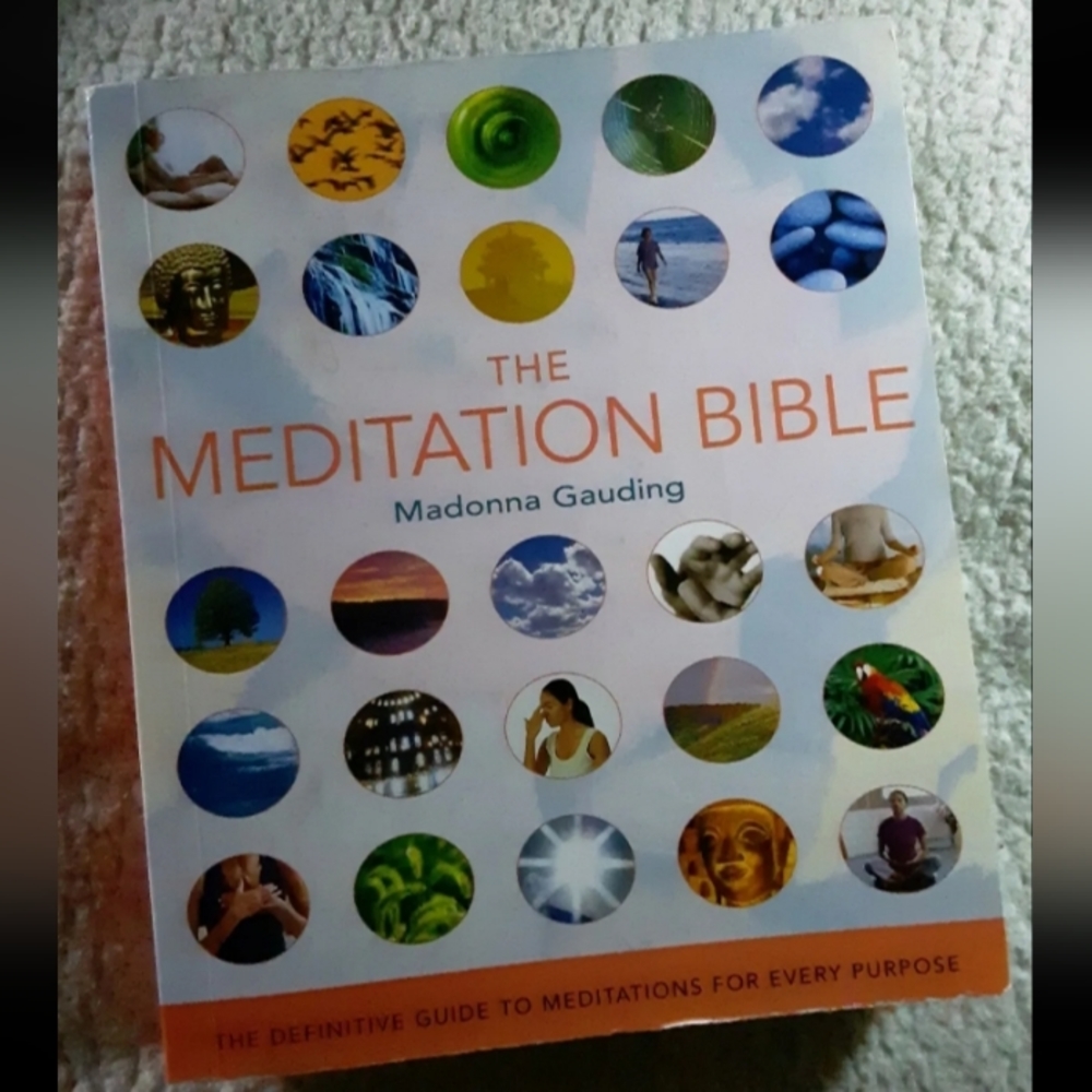 The Meditation Bible: The Definitive Guide to Meditations for Every Purpose